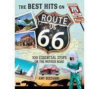 The Best Hits on Route 66: 100 Essential Stops on the Mother Road [Lingua Inglese]