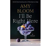 I'll Be Right Here: A Novel