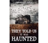 Amy-Brooke Odell They Told Us It Was Haunted (Tascabile)