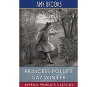 Amy Brooks Princess Polly's Gay Winter (Esprios Classics) (Tascabile)