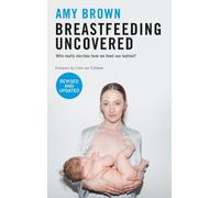 Amy Brown Breastfeeding Uncovered (Tascabile)