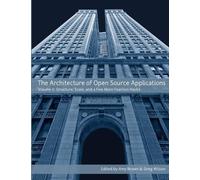 Amy Brown Greg W The Architecture of Open Source Applications, Volu (Tascabile)