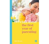 Amy Brown Let's talk about the first year of parenting (Tascabile)