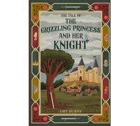 Amy Burns The Grizzling Princess and Her Knight: 1 (The Tale of) (Tascabile)