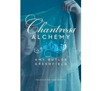 Amy Butler Greenfield Chantress Alchemy (Tascabile) Chantress