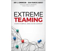 Amy C. Edmondson Jean-François Harvey Extreme Teaming (Copertina rigida)
