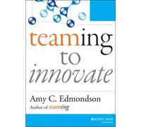 Amy C. Edmondson Teaming to Innovate (Tascabile) J-B Short Format Series