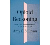 Amy C. Sullivan Opioid Reckoning (Tascabile)