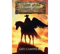 Amy Campbell Tales of the Outlaw Mages Volume 1 (Tascabile)