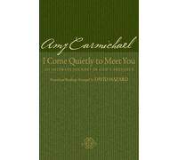 Amy Carmichael I Come Quietly to Meet You - An Intimate Journey in (Tascabile)