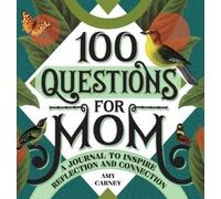 Amy Carney 100 Questions for Mom (Copertina rigida) 100 Questions Journal