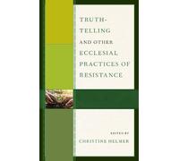 Amy Carr Truth-Telling and Other Ecclesial Practices of Resis (Copertina rigida)