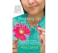 Amy Carroll Breaking Up with Perfect (Tascabile)