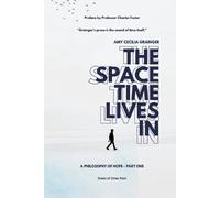 Amy Cecilia Grainger The Space Time Lives In (Tascabile)