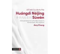 Amy Chang A Field Guide to the Huángdì Nèijing Sùwèn (Tascabile)