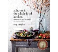 Amy Chaplin At Home in the Whole Food Kitchen (Copertina rigida)