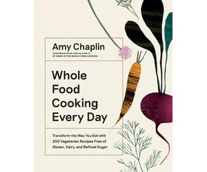 Amy Chaplin Whole Food Cooking Every Day (Copertina rigida)