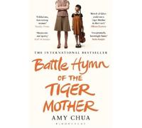 Amy Chua Battle Hymn of the Tiger Mother (Tascabile)