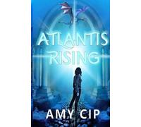 Amy Cip Atlantis Rising (Tascabile)