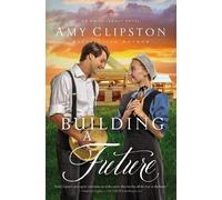 Amy Clipston Building a Future (Copertina rigida) Amish Legacy Novel