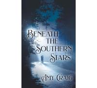 Amy Craig Beneath the Southern Stars (Tascabile)