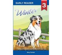 Amy Curran Winter the Australian Shepherd with no tail (Tascabile)