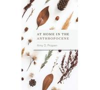 Amy D Propen At Home in the Anthropocene (Copertina rigida)