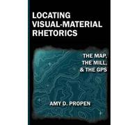 Amy D Propen Locating Visual-Material Rhetorics (Tascabile) Visual Rhetoric