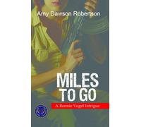 Amy Dawson Robertson Miles to Go (Tascabile) Rennie Vogel Intrigue