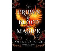 Amy de la Force A Crown of Blood and Mag (Copertina rigida) (PRESALE 17/09/2026)