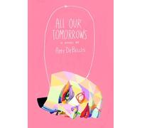 Amy DeBellis All Our Tomorrows (Tascabile)
