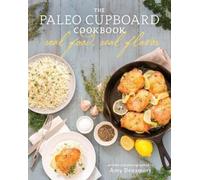 Amy Densmore The Paleo Cupboard Cookbook (Tascabile)