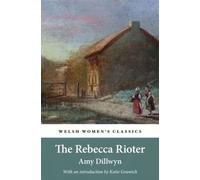 Amy Dillwyn The Rebecca Rioter (Tascabile)