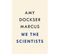 Amy Dockser Marcus We the Scientists (Copertina rigida)