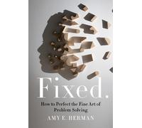 Amy E. Herman Fixed. (Copertina rigida)