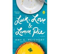 Amy E. Reichert Luck, Love & Lemon Pie (Tascabile)