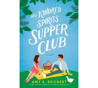 Amy E. Reichert The Kindred Spirits Supper Club (Tascabile)