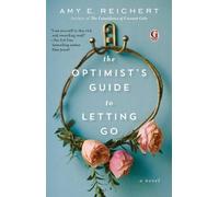 Amy E. Reichert The Optimist's Guide to Letting Go (Tascabile)