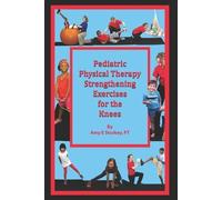 Amy E Sturkey P Pediatric Physical Therapy Strengthening Exercises f (Tascabile)