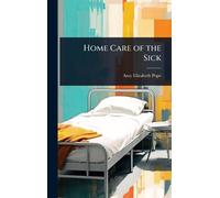 Amy Elizabeth Pope Home Care of the Sick (Copertina rigida)