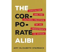 Amy Elizabeth Stambach The Corporate Alibi (Copertina rigida)