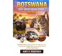 Amy F Prather Botswana Self-Drive Safari Guide 2026 (Tascabile)