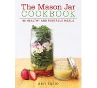 Amy Fazio The Mason Jar Cookbook (Copertina rigida)