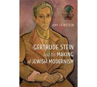 Amy Feinstein Gertrude Stein and the Making of Jewish Modernism (Tascabile)