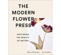 Amy Fielding Melissa Richardson The Modern Flower Press (Copertina rigida)