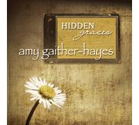Amy Gaither-Hayes - Hidden Graces
