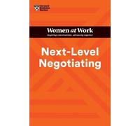 Amy Gallo Deepa Purushothaman Deborah M. K Next-Level Negotiating ( (Tascabile)