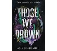 Amy Goldsmith Those We Drown (Copertina rigida)