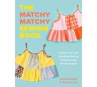 Amy Gonzales Theresa Kuo The Matchy Matchy Sewing Book (Tascabile)