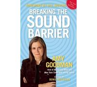 Amy Goodman Breaking The Sound Barrier (Tascabile)